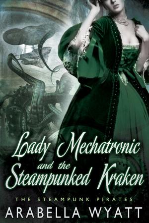 Cover of the book Lady Mechatronic and the Steampunked Kraken by Charlie Richards
