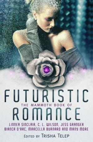 Cover of the book The Mammoth Book of Futuristic Romance by Chad Inglis