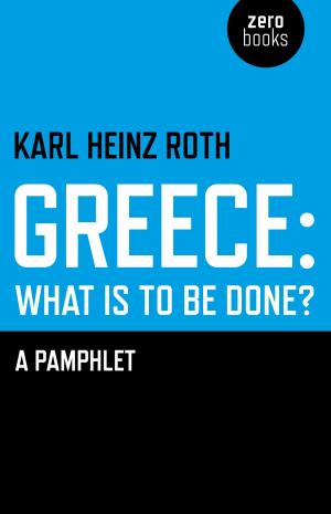 Cover of the book Greece: What is to be Done? by Bojana Kunst