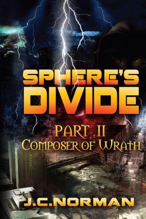 Cover of the book Sphere's Divide Part 2: Composer of Wrath by Philip Bain