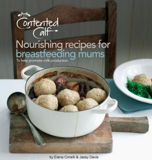 Cover of the book The Contented Calf Cookbook by Julie Maria Peace
