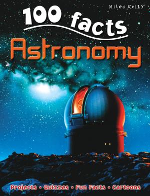 Cover of the book 100 Facts Astronomy by Andrew Campbell