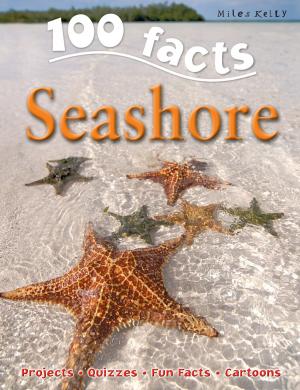 Cover of the book 100 Facts Seashore by Miles Kelly