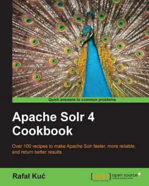 Cover of the book Apache Solr 4 Cookbook by Hafiz Barie Lubis, Nia Mutiara, Giovanni Sakti