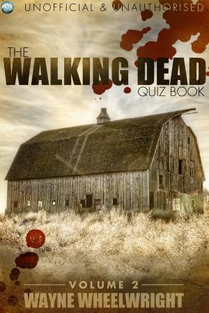 Cover of the book The Walking Dead Quiz Book - Volume 2 by Sheila Blackburn