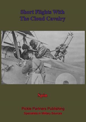Cover of the book Short Flights With The Cloud Cavalry by Lieutenant Edward Hornby Shears