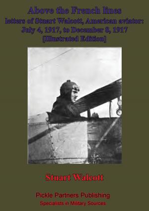 Cover of the book Above The French Lines; Letters Of Stuart Walcott, American Aviator. by Gerhard Ritter