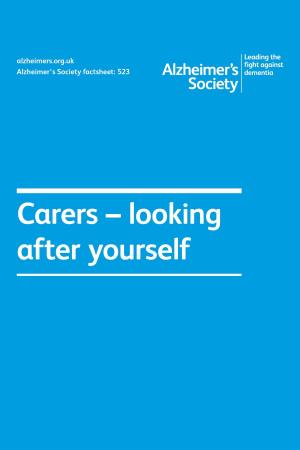 Cover of Alzheimer’s Society factsheet 523: Carers - looking after yourself