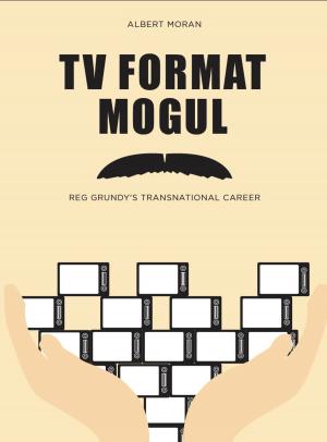Cover of the book TV Format Mogul by Daniel Binns