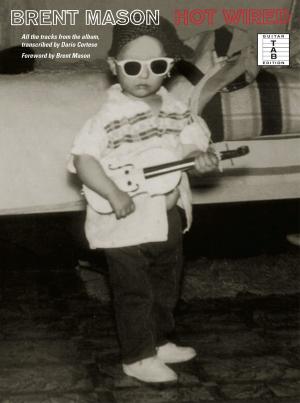 Cover of the book Brent Mason: Hot Wired (Guitar TAB) by Wise Publications