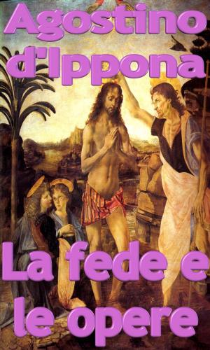 Cover of the book La fede e le opere by Tomás de Celano