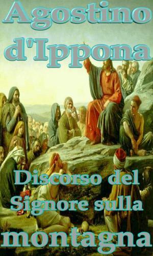 Cover of the book Discorso del Signore sulla montagna by Augustine of Hippo