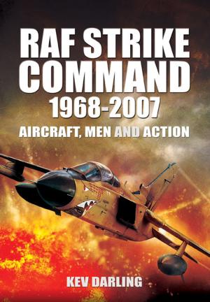 Cover of the book RAF Strike Command 1968-2007 by Matthew (Matt) Wharmby