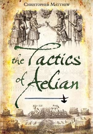 Cover of the book The Tactics of Aelian by Shelford bidwell