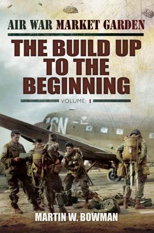 Cover of the book The Build Up to the Beginning by Bowman, Martin