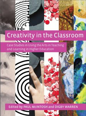 Cover of the book Creativity in the Classroom by Paul Mountfort, Anne Peirson-Smith, Adam Geczy