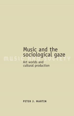 Cover of the book Music and the sociological gaze by John Anderson