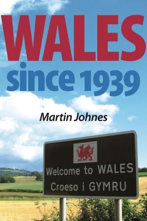 Cover of the book Wales since 1939 by Julie Evans, Patricia Grimshaw, David Philips, Shurlee Swain