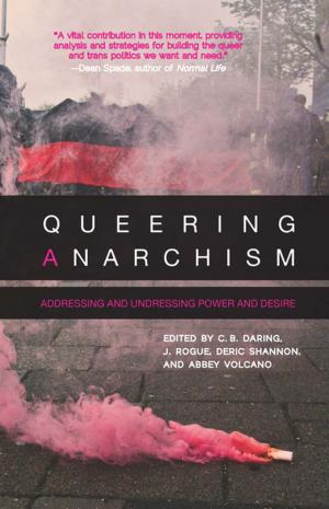 Cover of the book Queering Anarchism by Michael Steven Smith
