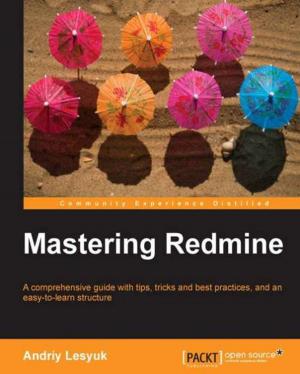 Cover of the book Mastering Redmine by Luca Massaron, Alberto Boschetti, Abhishek Thakur, Alexey Grigorev, Rajalingappaa Shanmugamani