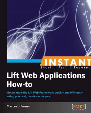 Cover of the book Instant Lift Web Applications How-to by Eric Vanier, Birju Shah, Tejaswi Malepati
