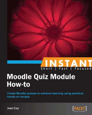Cover of the book Instant Moodle Quiz Module How-to by Clif Flynt, Sarath Lakshman, Shantanu Tushar