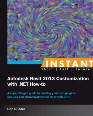 Cover of the book Instant Autodesk Revit 2013 Customization with .NET How-to by Skanda Bhargav