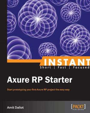 Cover of the book Instant Axure RP Starter by Daniel Hall