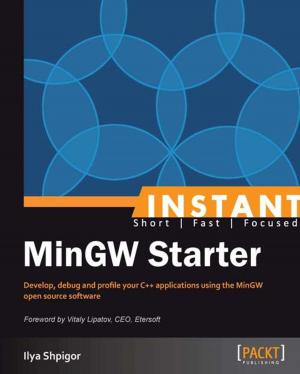 Cover of the book Instant MinGW Starter by Xinsheng Chen, Jonas X. Yuan