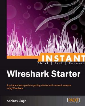 Cover of the book Instant Wireshark Starter [Instant] by Daniel Langenhan