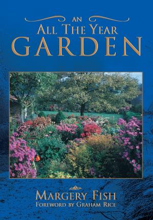 Cover of the book An all the Year Garden by Paul Matson, Lucy Annna Scott