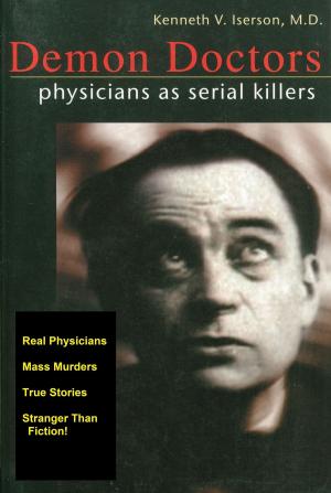 Cover of the book Demon Doctors: Physicians as Serial Killers by Roger Daniel