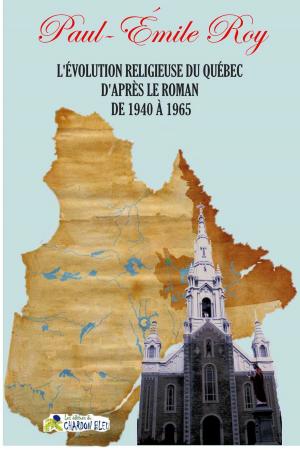 Cover of L'évolution religieuse du Québec d'après le roman de 1940 à 1965