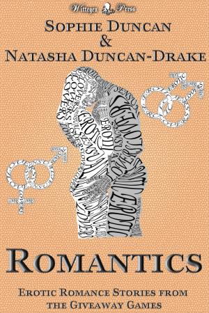 Cover of the book Romantics: Erotic Romance Stories From The Wittegen Press Giveaway Games by Natasha Duncan-Drake
