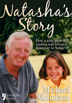 Cover of Natasha's Story: Michael Nicholson Rescued A 9-Year Old Orphan From Sarajevo