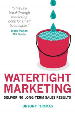 Cover of Watertight Marketing: Delivering Long-Term Sales Results