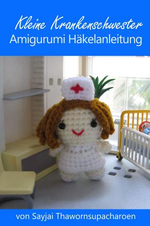 Book cover of Kleine Krankenschwester Amigurumi Häkelanleitung