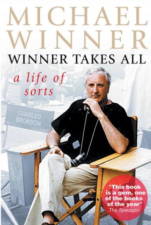 Cover of the book Michael Winner: Winner Takes All by Julia Triston, Rachel Lombard