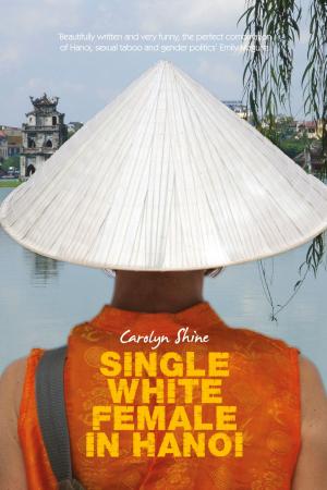 Cover of the book Single White Female in Hanoi by A S Patric