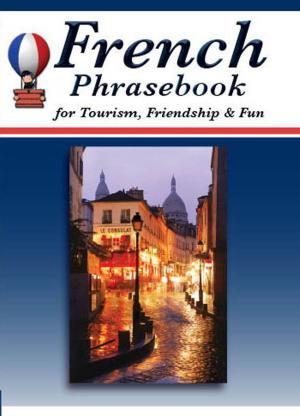 Book cover of French Phrasebook for Tourism, Friendship & Fun