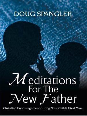 Cover of the book Meditations for the New Father by Cathryn S. Buse