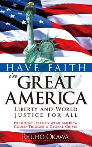 Cover of the book Have Faith in Great America by Ryuho Okawa