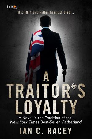 Cover of the book A Traitor's Loyalty by Robert E. Bailey