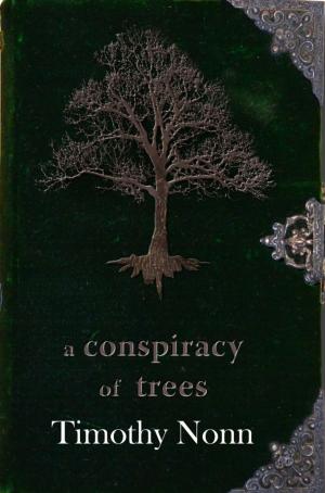Cover of the book A Conspiracy of Trees by The Lord's Scribe