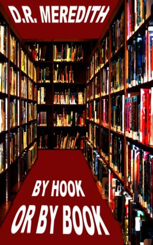 Cover of the book By Hook or By Book by D.R. Meredith