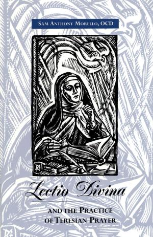 Cover of the book Lectio Divina and the Practice of Teresian Prayer by Pere Jacques, Francis J. Murphy