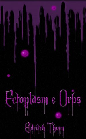 bigCover of the book Ectoplasm & Orbs by 
