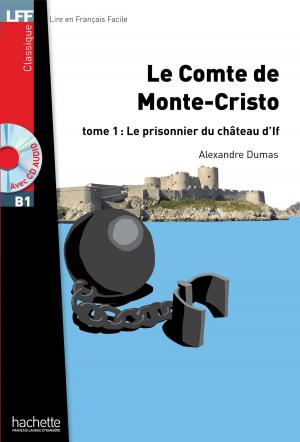 Cover of the book LFF B1 - Le Comte de Monte Cristo - Tome 1 (ebook) by Pascale Paoli