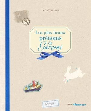 Cover of the book Les plus beaux prénoms de garçons by Leslie Gogois, Aude de Galard