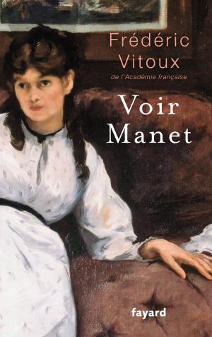 Cover of the book Voir Manet by Madeleine Chapsal